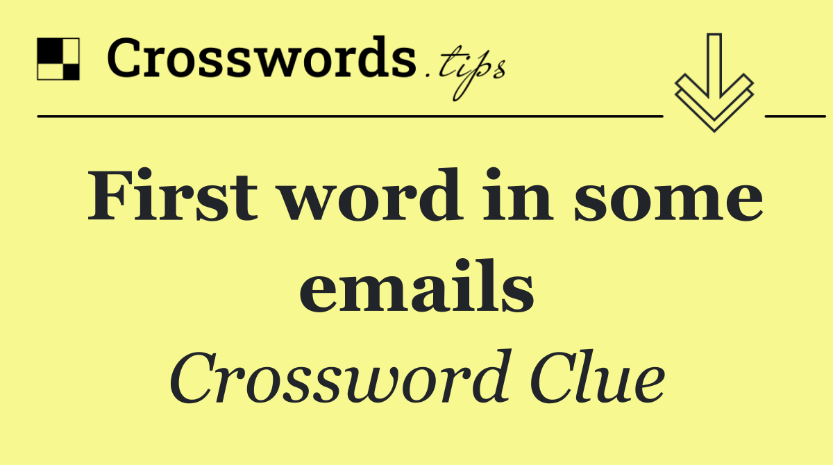 First word in some emails