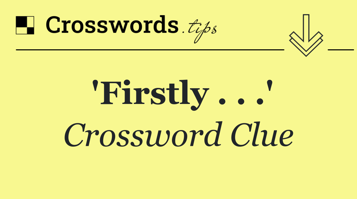 'Firstly . . .'