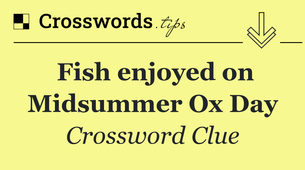 Fish enjoyed on Midsummer Ox Day