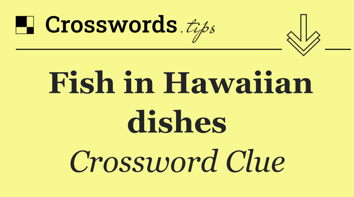 Fish in Hawaiian dishes