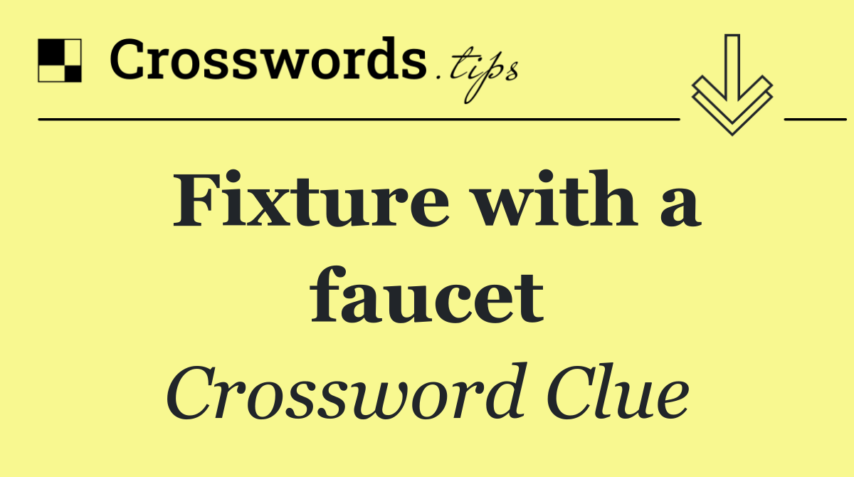 Fixture with a faucet