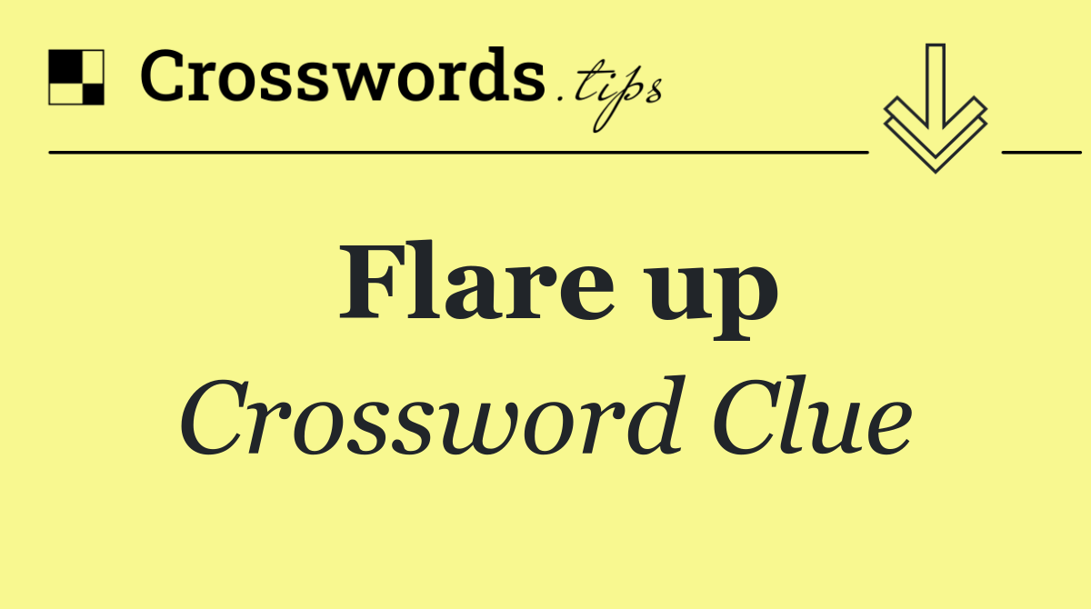 Flare up