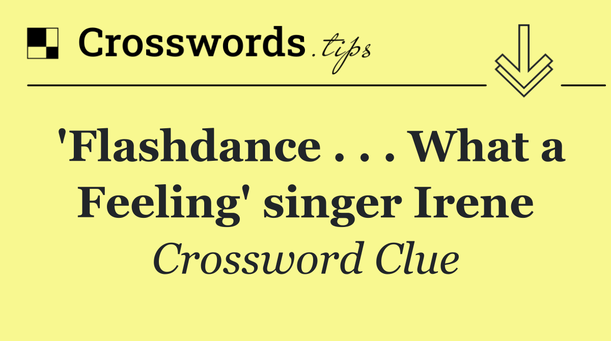 'Flashdance . . . What a Feeling' singer Irene