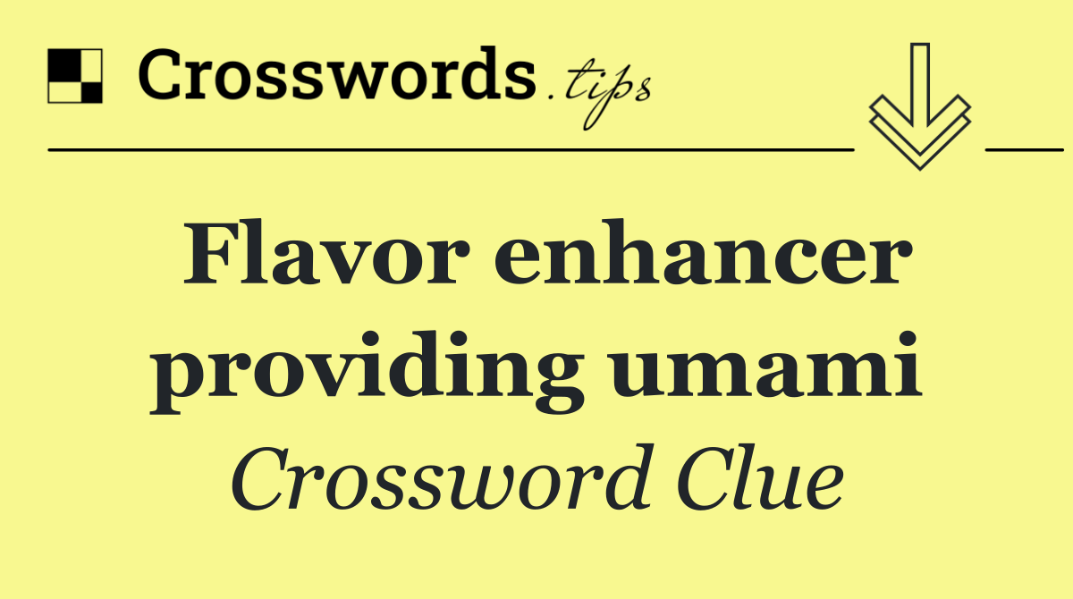 Flavor enhancer providing umami
