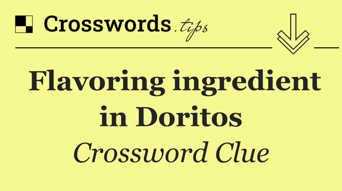 Flavoring ingredient in Doritos
