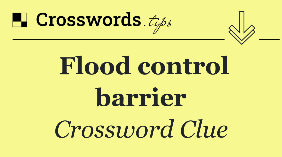 Flood control barrier