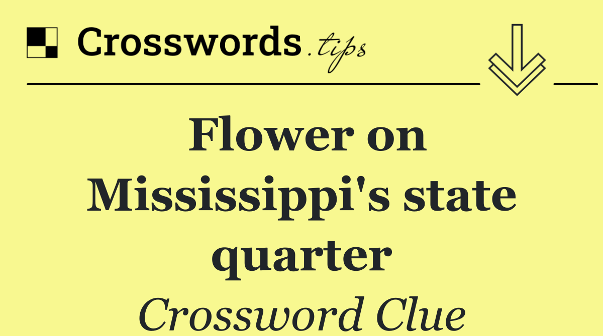 Flower on Mississippi's state quarter