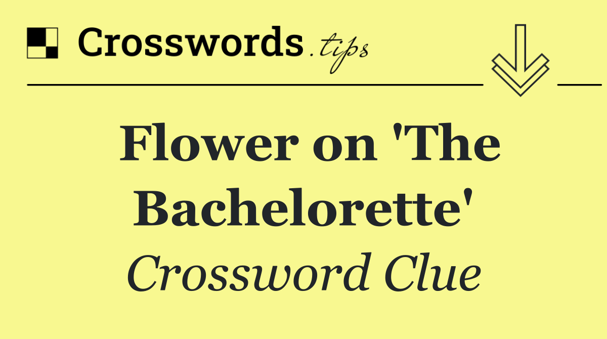 Flower on 'The Bachelorette'