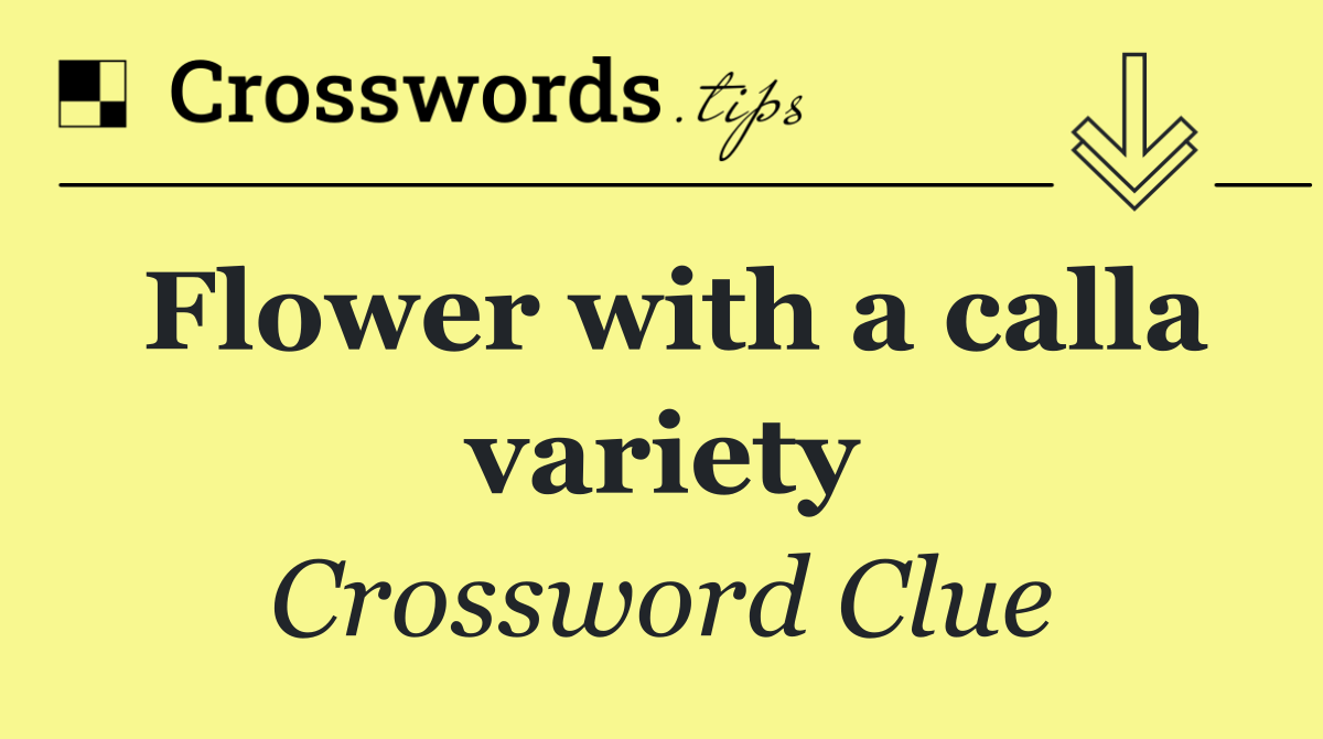 Flower with a calla variety