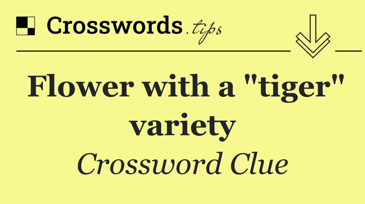 Flower with a "tiger" variety