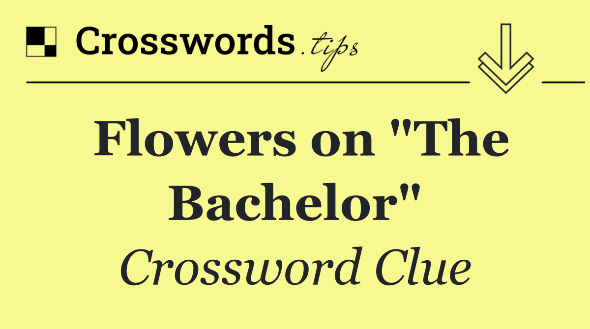 Flowers on "The Bachelor"