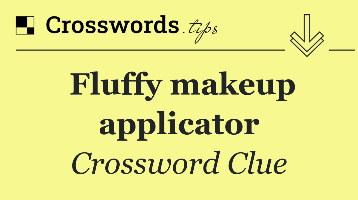 Fluffy makeup applicator