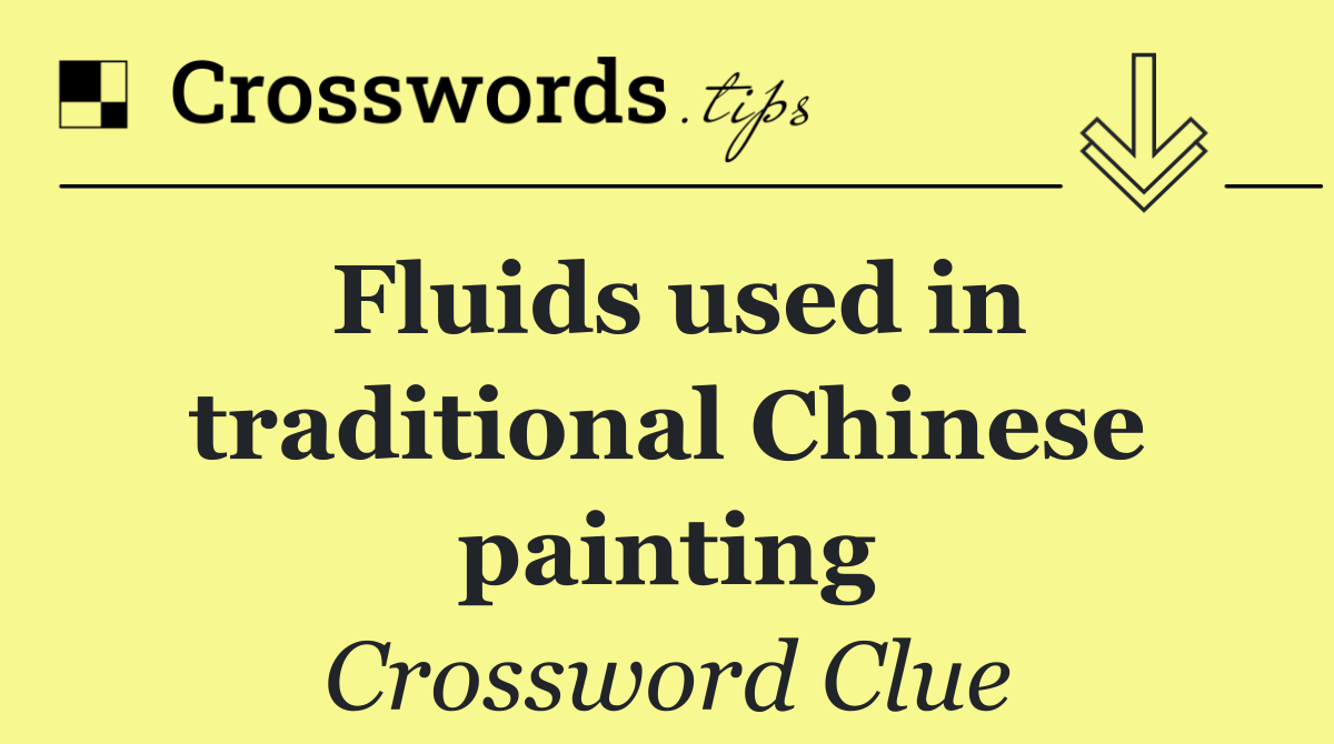 Fluids used in traditional Chinese painting