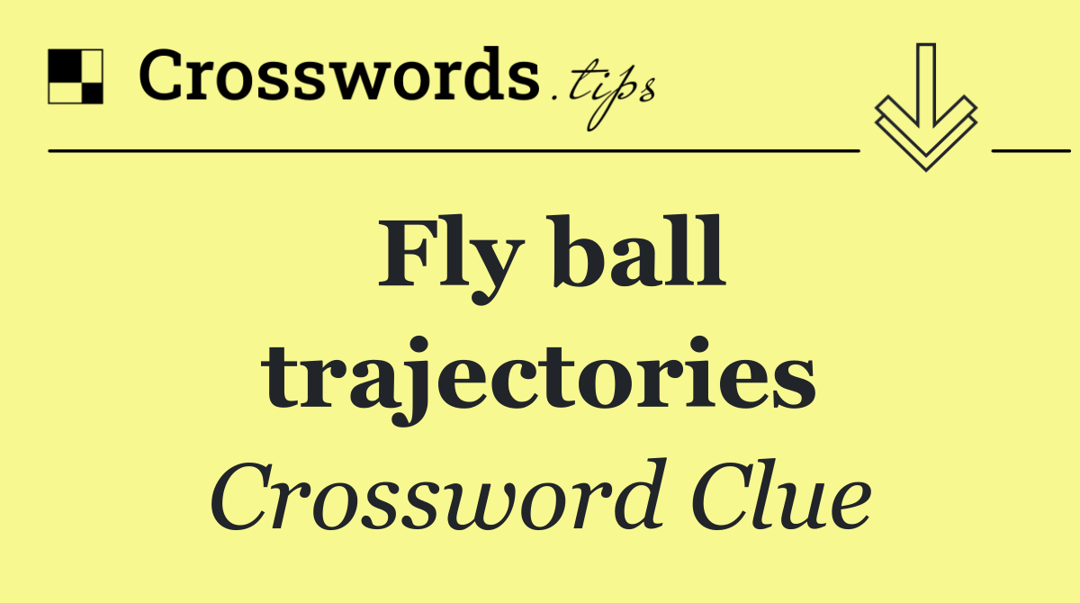 Fly ball trajectories