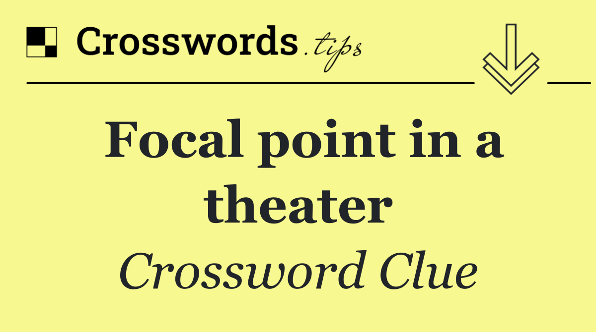Focal point in a theater
