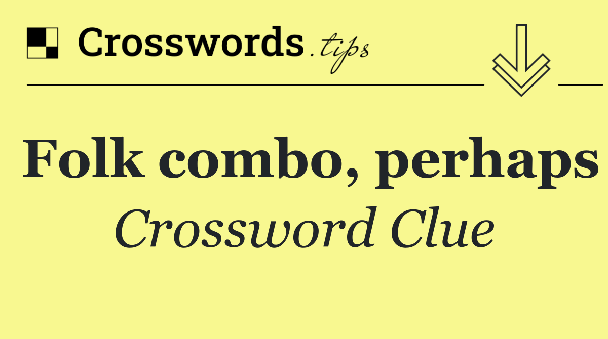 Folk combo, perhaps