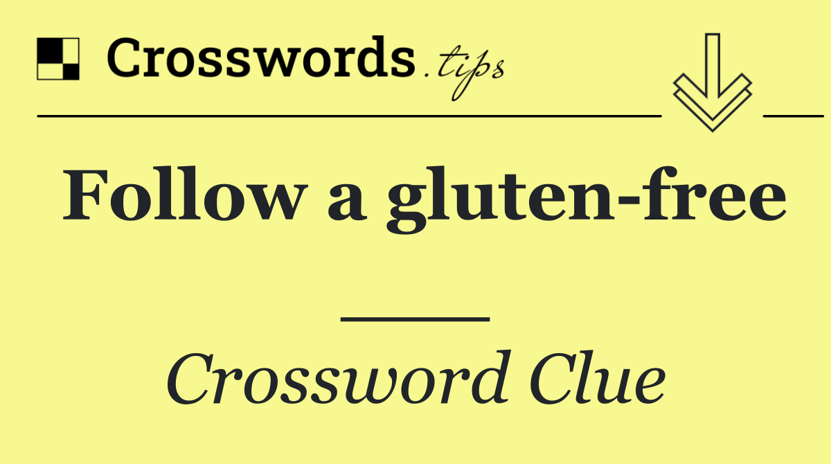 Follow a gluten free ___