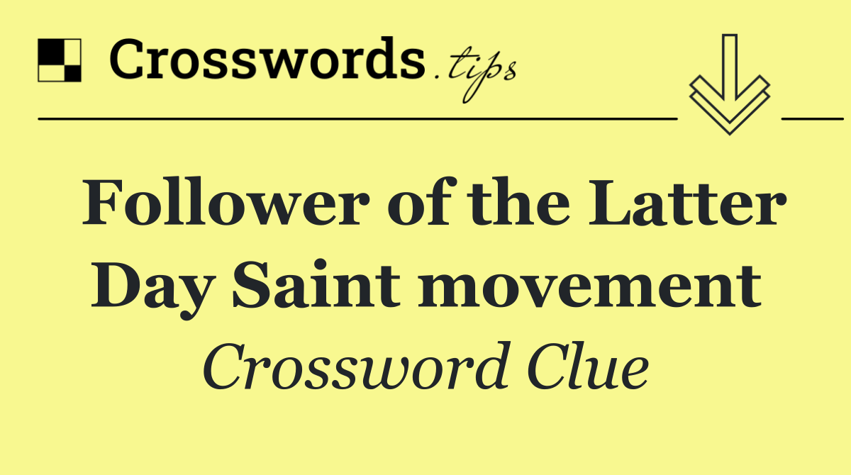 Follower of the Latter Day Saint movement