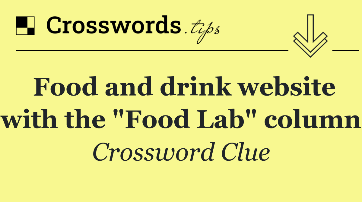 Food and drink website with the "Food Lab" column