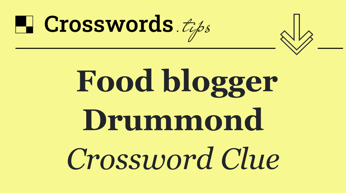 Food blogger Drummond
