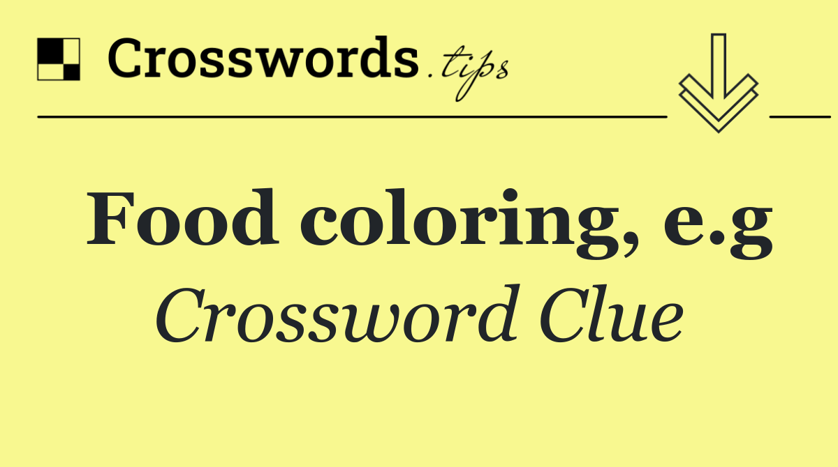 Food coloring, e.g