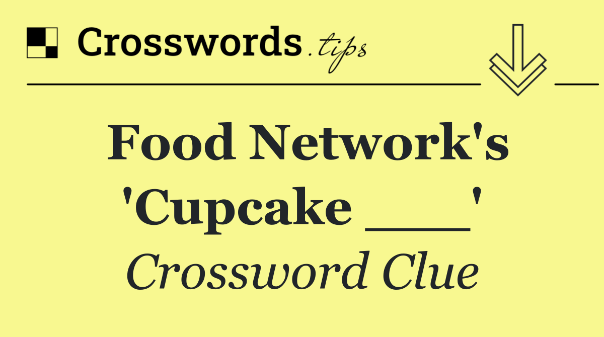 Food Network's 'Cupcake ___'