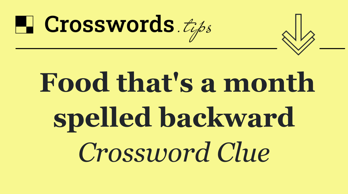 Food that's a month spelled backward