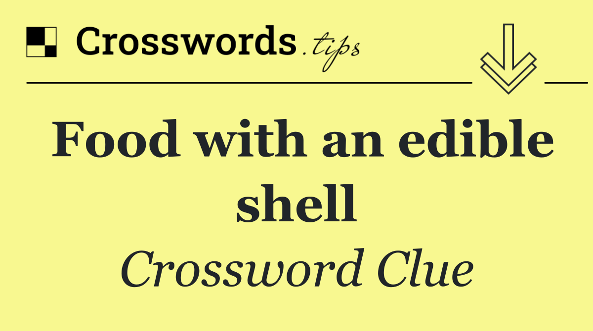 Food with an edible shell