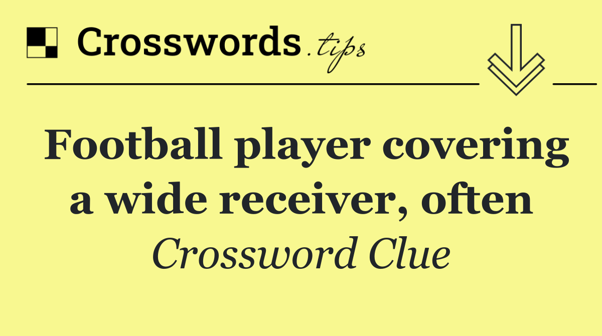 Football player covering a wide receiver, often