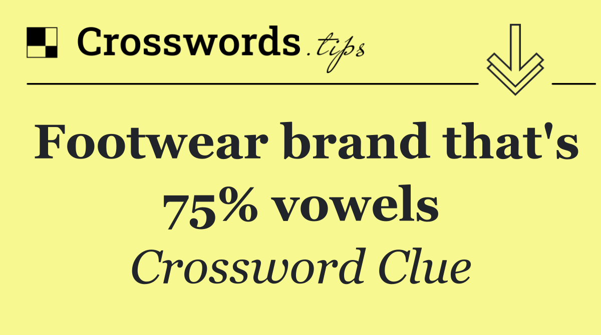 Footwear brand that's 75% vowels