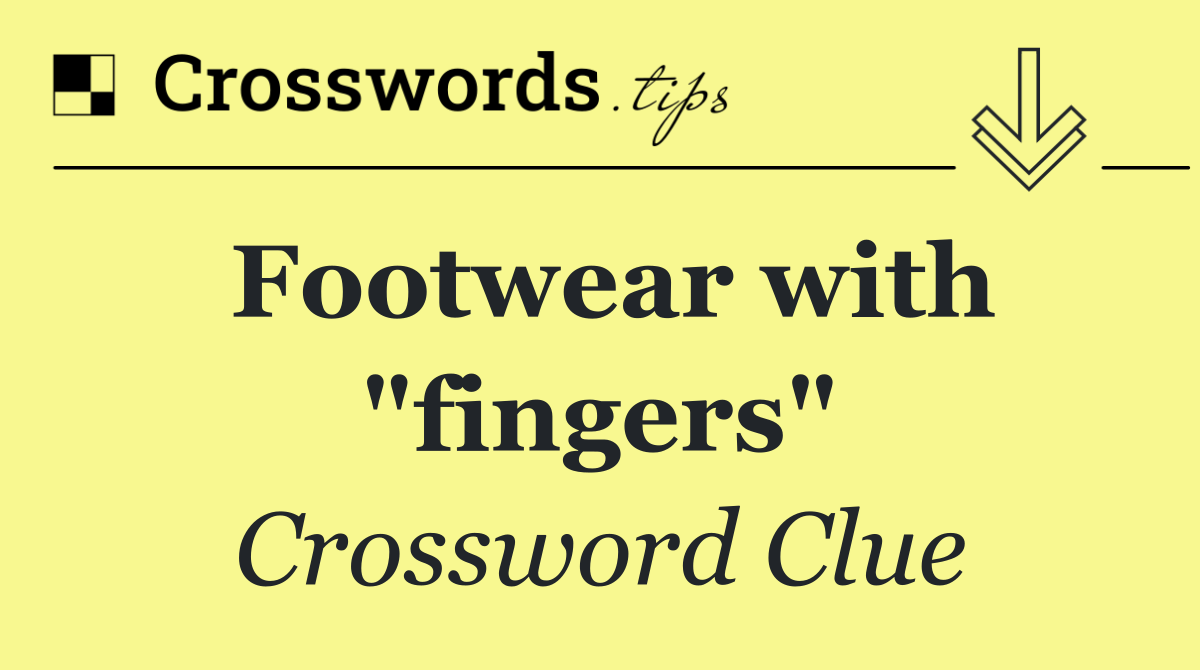 Footwear with "fingers"