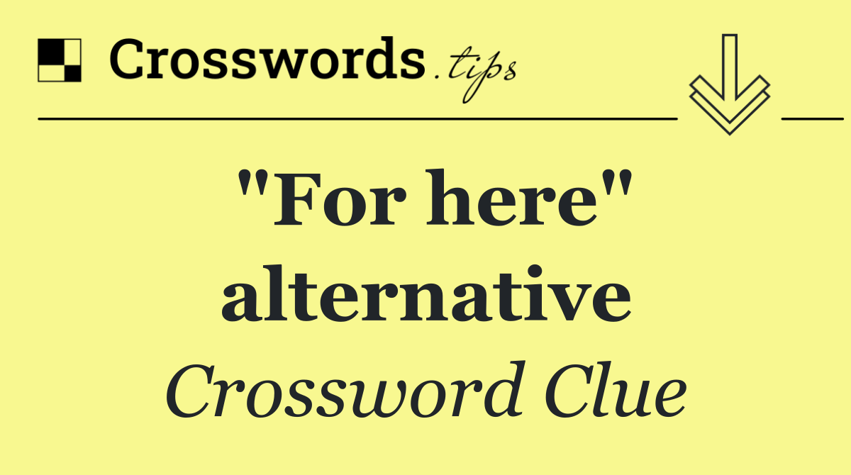 "For here" alternative