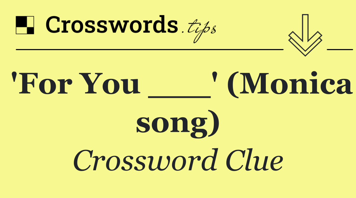 'For You ___' (Monica song)