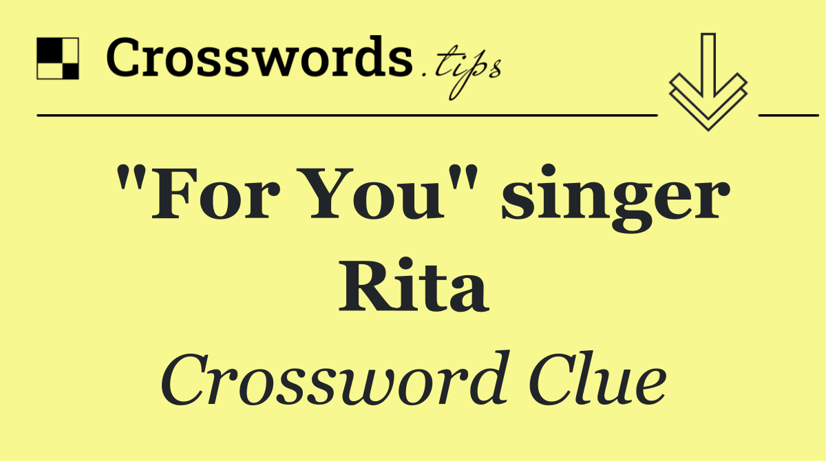 "For You" singer Rita