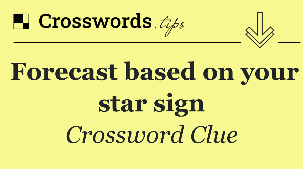 Forecast based on your star sign