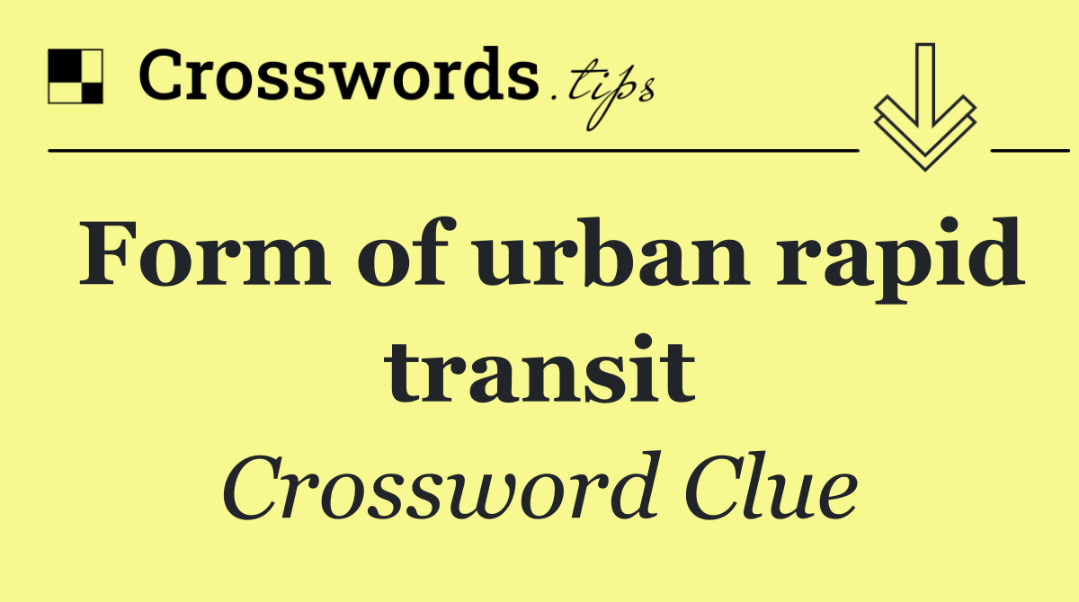 Form of urban rapid transit