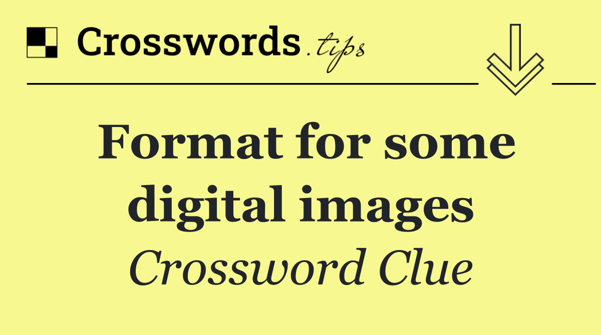 Format for some digital images