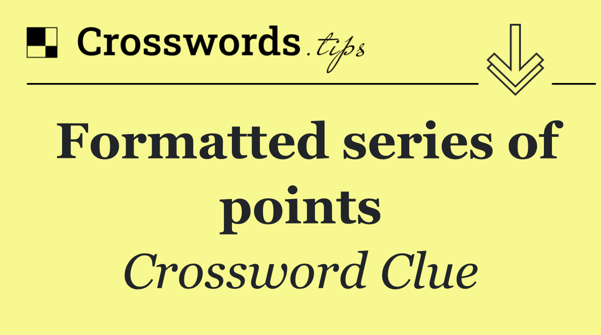 Formatted series of points