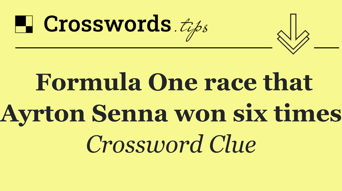 Formula One race that Ayrton Senna won six times