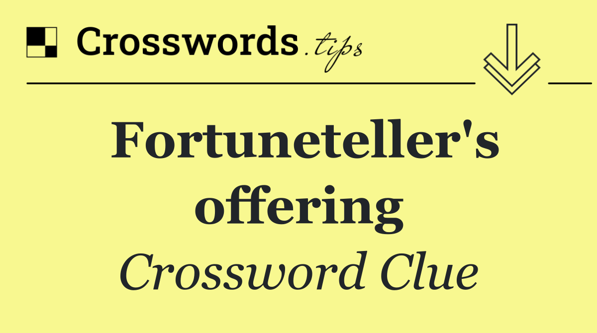 Fortuneteller's offering