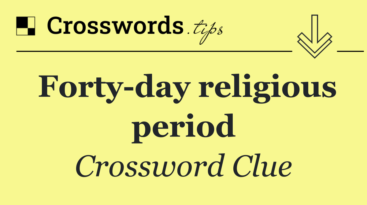 Forty day religious period