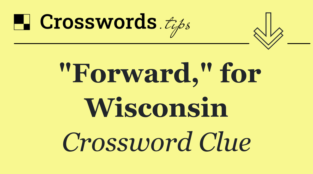 "Forward," for Wisconsin