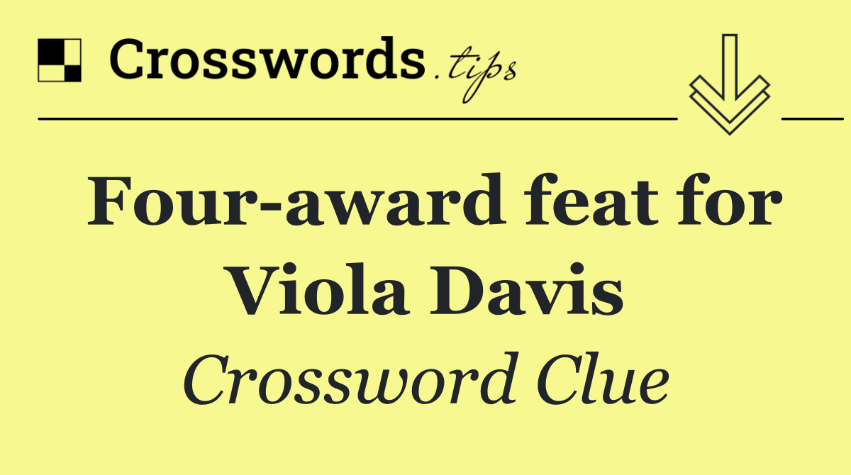Four award feat for Viola Davis