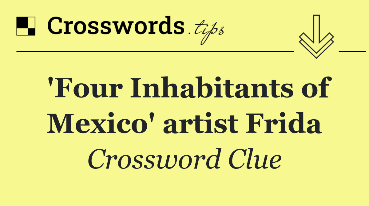 'Four Inhabitants of Mexico' artist Frida