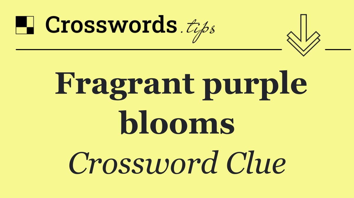 Fragrant purple blooms