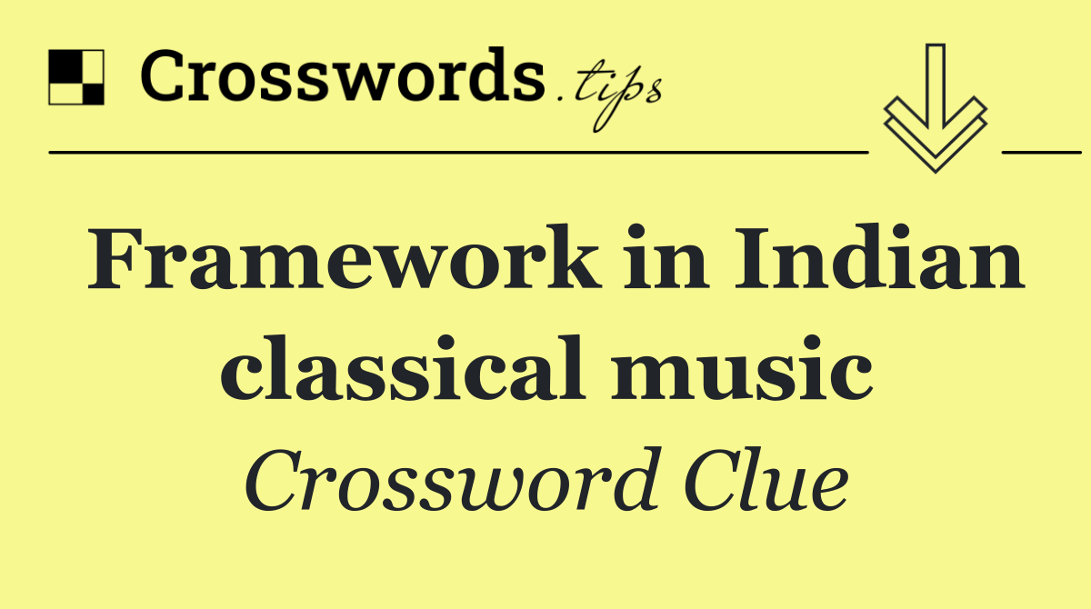 Framework in Indian classical music