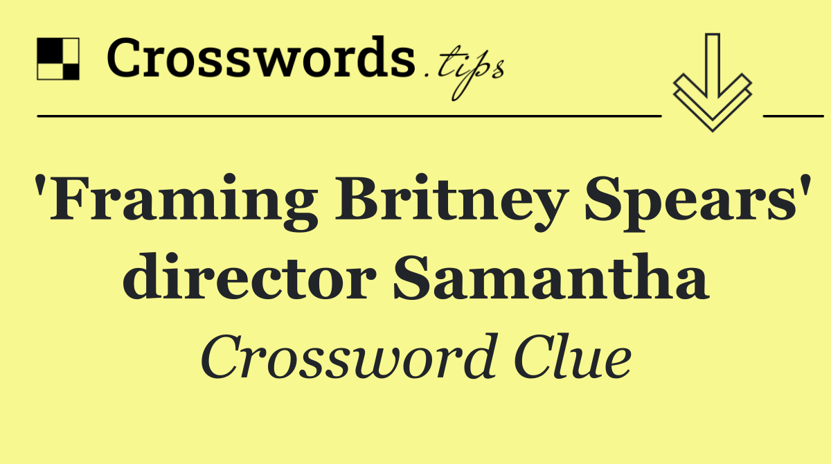 'Framing Britney Spears' director Samantha