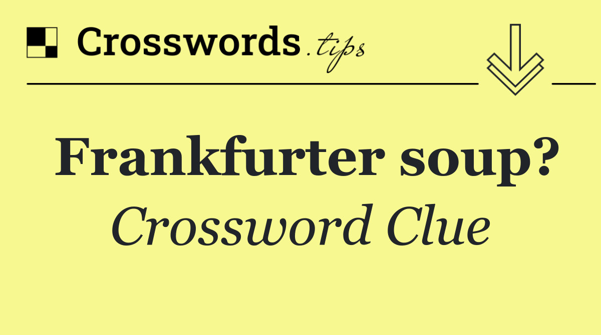 Frankfurter soup?