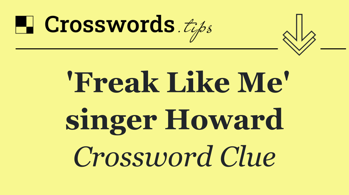 'Freak Like Me' singer Howard