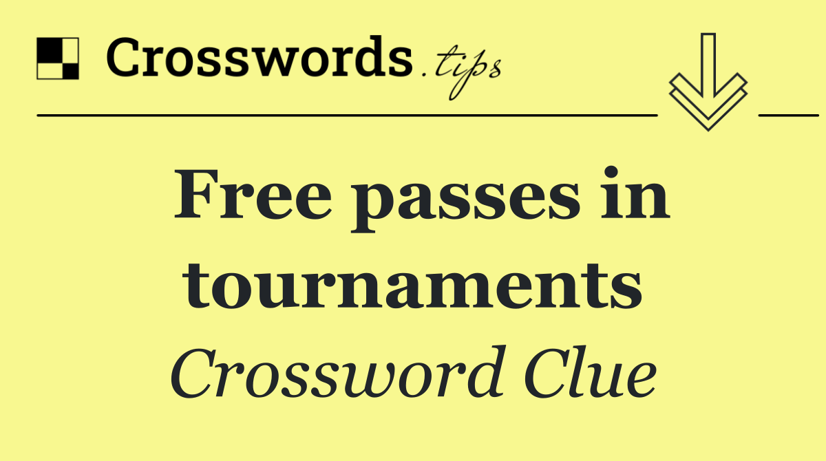 Free passes in tournaments